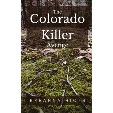 The Colorado Killer: Avenge