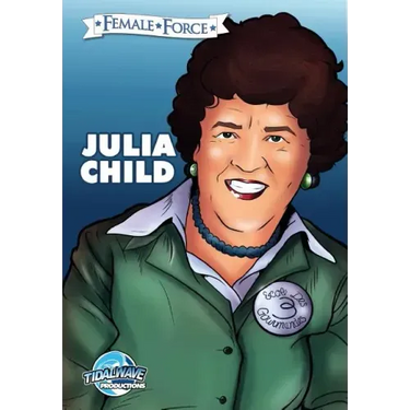 Female Force: Julia Child