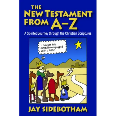 The New Testament from A-Z: A Spirited Journey Through the Christian Scriptures