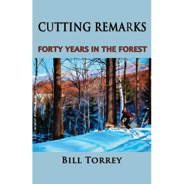 Cutting Remarks: Forty Years in the Forest
