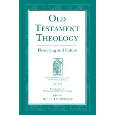 Old Testament Theology: Flowering and Future