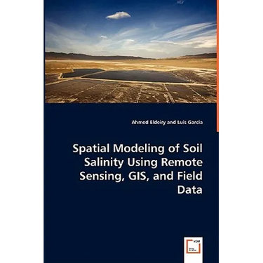 Spatial Modeling of Soil Salinity Using Remote Sensing, GIS, and Field Data