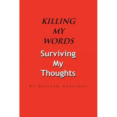 Killing My Words, Surviving My Thoughts
