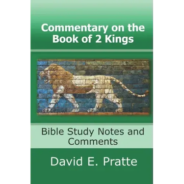 Commentary on the Book of 2 Kings: Bible Study Notes and Comments