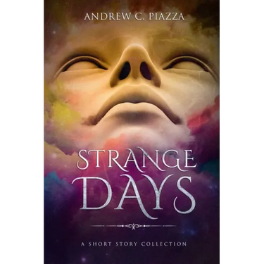 Strange Days: A Short Story Collection