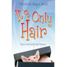 It's Only Hair