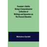Freedom's Battle Being a Comprehensive Collection of Writings and Speeches on the Present Situation
