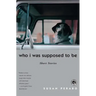 Who I Was Supposed to Be: Short Stories