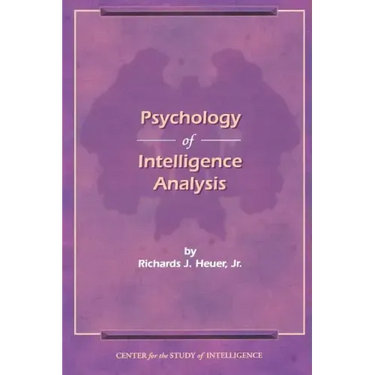 The Psychology of Intelligence Analysis