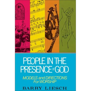 People in the Presence of God: Models and Directions for Worship