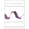 In the Bubble: Designing in a Complex World