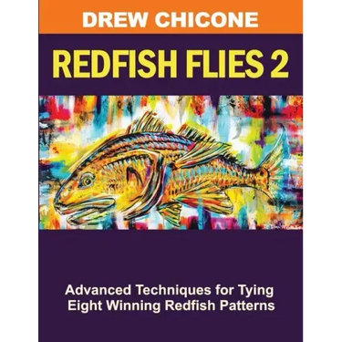 Redfish Flies 2: Advanced Techniques for Tying Eight Winning Redfish Patterns