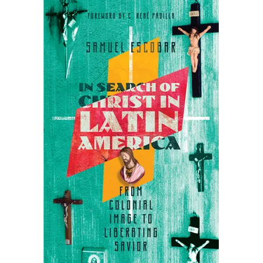 In Search of Christ in Latin America: From Colonial Image to Liberating Savior