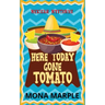 Here Today, Gone Tomato