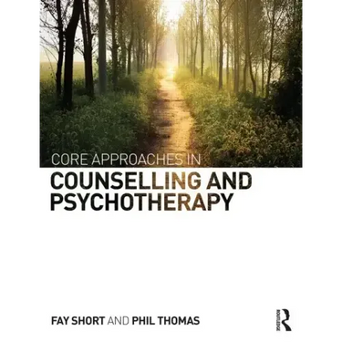 Core Approaches in Counselling and Psychotherapy