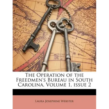 The Operation of the Freedmen's Bureau in South Carolina, Volume 1, issue 2