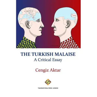 The Turkish Malaise - A Critical Essay