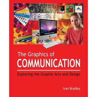 The Graphics of Communication: Exploring the Graphic Arts and Design