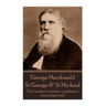 George MacDonald - St. George & St. Michael: "To be trusted is a greater compliment than being loved."