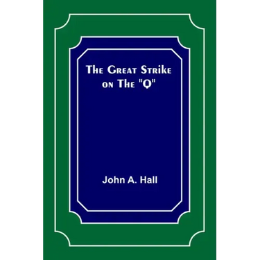 The Great Strike on the "Q"
