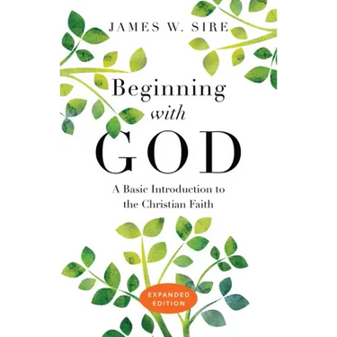 Beginning with God: A Basic Introduction to the Christian Faith