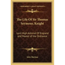 The Life of Sir Thomas Seymour, Knight: Lord High Admiral of England and Master of the Ordnance