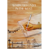 Words from India in the West: A Critical Approach to Select Writings by the Diasporic Indian Litterateurs