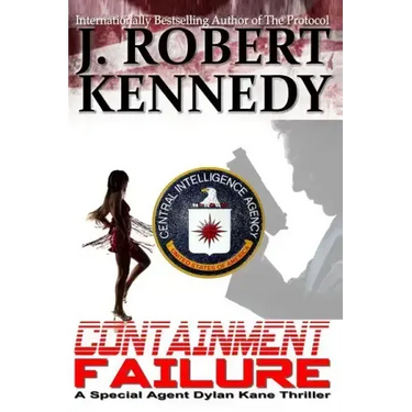 Containment Failure: A Special Agent Dylan Kane Thriller Book #2