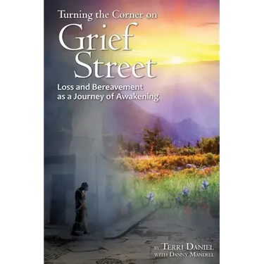 Turning the Corner on Grief Street: Loss and Bereavement as a Journey of Awakening