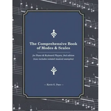 The Comprehensive Book of Modes and Scales: For Piano and Keyboard Players, 2nd edition