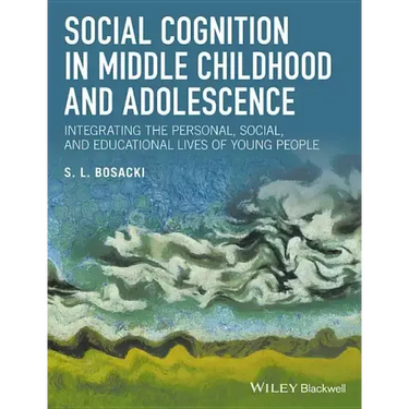 Social Cognition in Middle Childhood and Adolescence