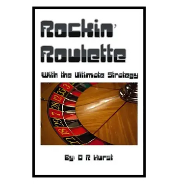 Rockin' Roulette: with the ultimate strategy
