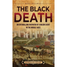 The Black Death: An Enthralling Overview of a Major Event in the Middle Ages