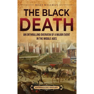 The Black Death: An Enthralling Overview of a Major Event in the Middle Ages