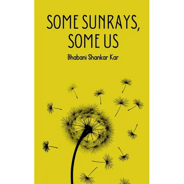 Some Sunrays, Some Us