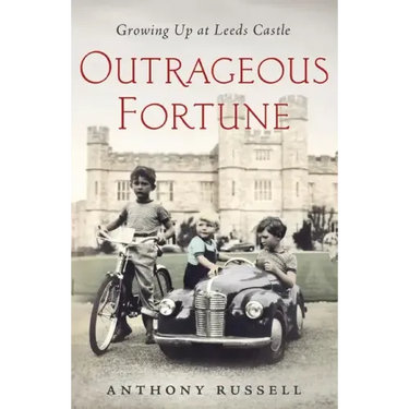 Outrageous Fortune: Growing Up at Leeds Castle