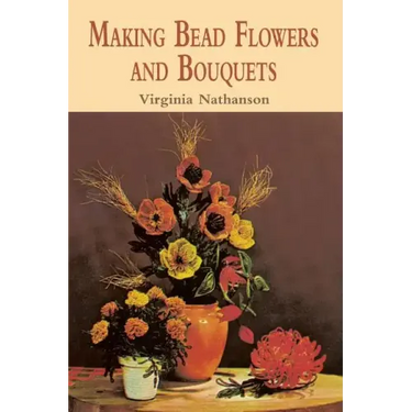 Making Bead Flowers and Bouquets