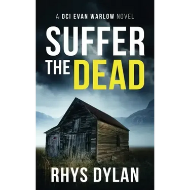 Suffer The Dead: A DCI Evan Warlow Crime Thriller