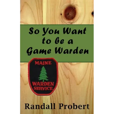 So You Want to be a Game Warden