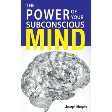 The Power Of Your Subconscious Mind