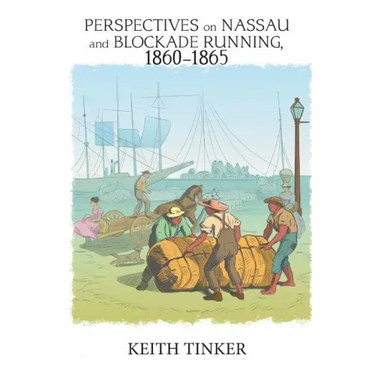 Perspectives on Nassau and Blockade Running, 1860-1865