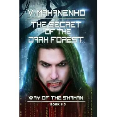 The Secret of the Dark Forest (The Way of the Shaman Book #3)