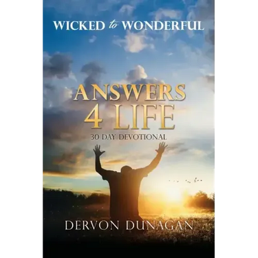 Wicked to Wonderful: ANSWERS 4 LIFE 30 Day Devotional