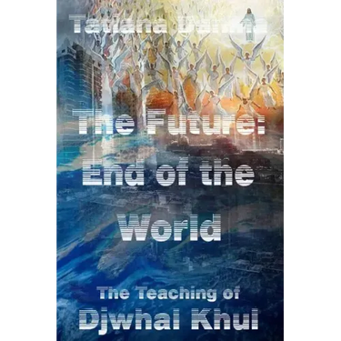 The Future: End of the World - The Teaching of Djwhal Khul