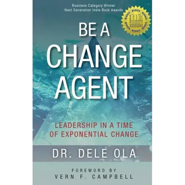 Be a Change Agent: Leadership in a Time of Exponential Change