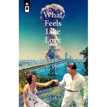 What Feels Like Love: New and Selected Poems