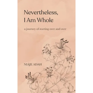 Nevertheless, I am whole