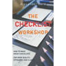 The Checklist Workshop: How to make great checklists for more quality, efficiency and clarity