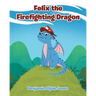 Felix the Firefighting Dragon