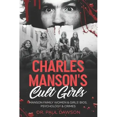 Charles Manson's Cult Girls: Manson Family Women & Girls' Bios, Psychology & Crimes